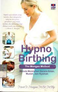 HYPNO BIRTHING metode melahirkan secara aman , mudah, dan nyaman
