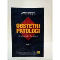 Obstetri Patologi : Ilmu kesehatan reproduksi Edisi 2