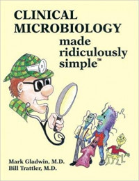 CLINICAL MICROBIOLOGY ( Made ridiculously simple)