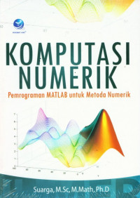 Komputasi numerik : pemograman MATLAB untuk metoda numerik