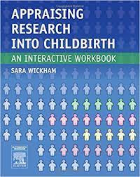 APPRAISING RESEARCH INTO CHILDBIRTH: an interactive workbook