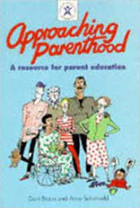 APPROACHING PARENTHOOD: a resource for parent education