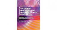 Assessment, Supervision and Support in Clinical Practice: A Guide for Nurses, Midwives and other Health Professionals