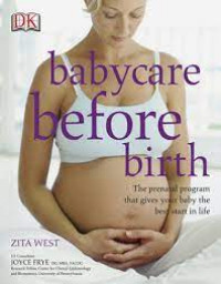 BABYCARE BEFORE BIRTH: the prenatal programme that gives your-baby the best start in life