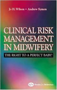 CLINICAL RISK MANAGEMENT IN MIDWIFERY: the right to a perfect baby?