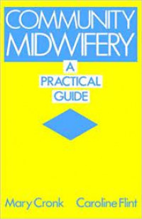COMMUNITY MIDWIFERY: a practical guide