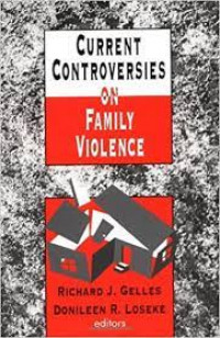 CURRENT CONTROVERSIES ON FAMILY VIOLENCE