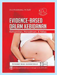 EVIDENCE-BASED DALAM KEBIDANAN kehamilan, persalinan, & nifas