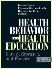 HEALTH BEHAVIOR and HEALTH EDUCATION: Theory, Research, and Practice