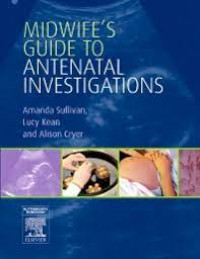 MIDWIFE'S GUIDE TO ANTENATAL INVESTIGATIONS