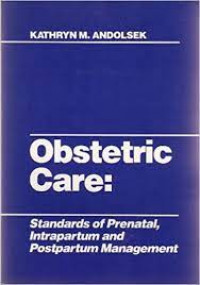 OBSTETRIC CARE: standards of prenatal, intrapartum, and postpartum management
