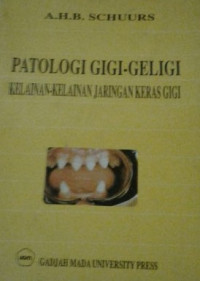 Patologi Gigi Geligi Kelainan-Kelainan Jaringan Keras Gigi
