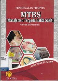 PENGENALAN PRAKTIS MTBS (manajemen terpadu balita sakit) untuk paramedis