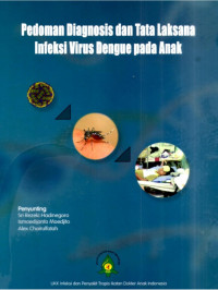 Pedoman Diagnosis dan tatalaksana Infeksi Virus Dengue Pada Anak