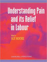 UNDERSTANDING PAIN and its RELIEF in LABOUR