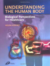 UNDERSTANDING THE HUMAN BODY: biological perspectives for healthcare