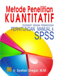 Metode penelitian Kuantitatif di lengkapi perbandingan perhitungan manual dan SPSS