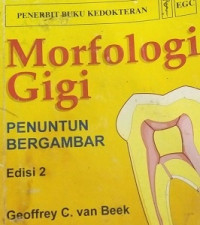 Morfologi gigi penuntun bergambar = dental morphology an illustrated  guide