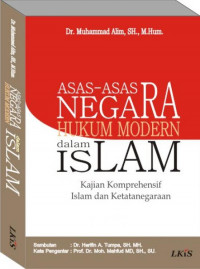 Asas- Asas Negara Hukum Moderen Dalam Islam : Kajian Komprehensif Islam dan Ketatanegaraan