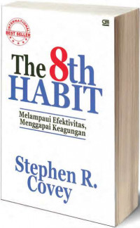 The 8th habit : melampaui efektivitas menggapai keagungan