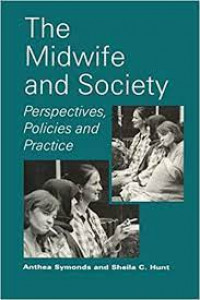 The Midwife and Society: Perspectives, Policies and Practice