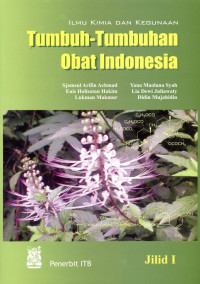 Ilmu kimia dan kegunaan : tumbuh-tumbuhan obat Indonesia Jilid 1