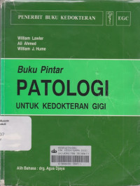 Buku Pintar Patologi Untuk Kedokteran Gigi = Assential Pathology For Dental Students (MKK).(text book)