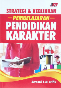 Strategi dan Kebijakan Pembelajaran Pendidikan Karakter