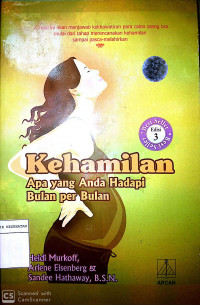 Kehamilan : Apa yang anda hadapi bulan per bulan