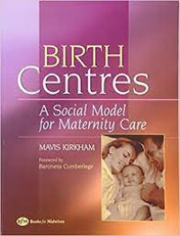 BIRTH CENTRES: a social model for maternity care