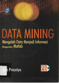 Data Mining Mengolah Data Menjadi Informasi menggunakan Matlab
