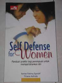 SELF DEFENSE for WOMEN pandun praktis bagi perempuan untuk mempertahankan diri