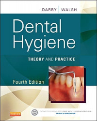 Dental Hygiene, 4th Edition Theory and Practice
