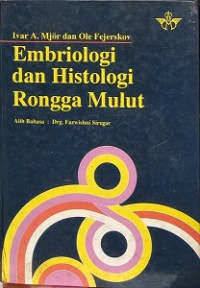 Embriologi dan histologi rongga mulut = human oral embriology and histology