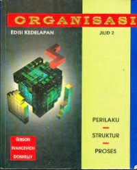 Organisasi, Perilaku, Struktur, Proses edisi 8 jilid 2