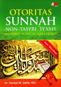 Otoritas Sunah Non Tasyriyyah Menurut Yusuf Al-qaradhawi