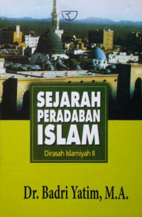 Sejarah Peradaban Islam dirasah Islamiyah II